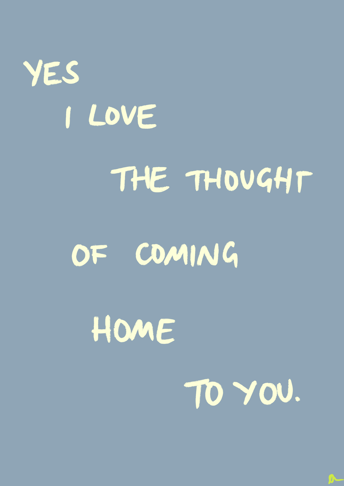 Coming Home To You | Romantic Relatable Slogan Grey Print