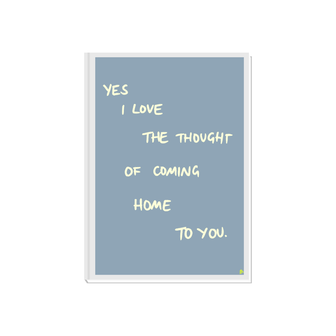 Coming Home To You | Romantic Relatable Slogan Grey Print