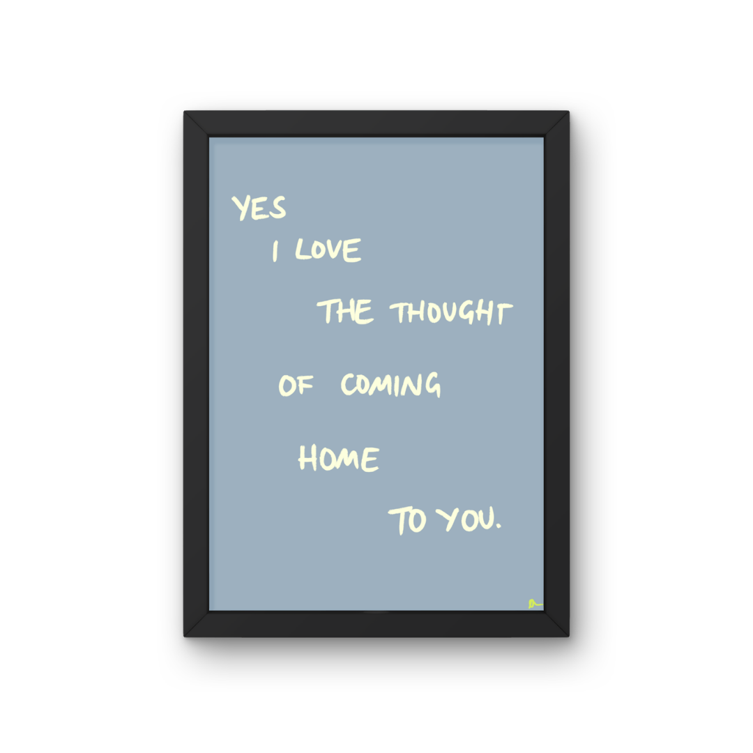 Coming Home To You | Romantic Relatable Slogan Grey Print